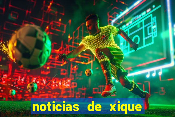 noticias de xique xique bahia